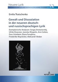 bokomslag Gewalt und Dissoziation in der neueren deutsch- und russischsprachigen Lyrik