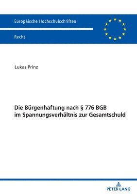 bokomslag Die Buergenhaftung nach  776 BGB im Spannungsverhaeltnis zur Gesamtschuld