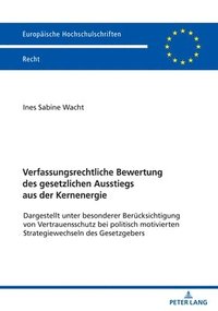bokomslag Verfassungsrechtliche Bewertung des gesetzlichen Ausstiegs aus der Kernenergie