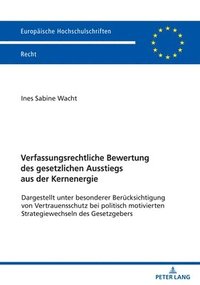 bokomslag Verfassungsrechtliche Bewertung des gesetzlichen Ausstiegs aus der Kernenergie