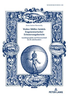 Walter Mueller-Seidels fragmentarischer Erinnerungsbericht 1