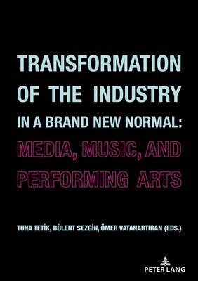 Bülent Sezgin, Tuna Tetik, Ömer Vatanartıran, Bulent Sezgin, Omer Vatanartiran, Ömer Vatanart¿ran - Transformation of the Industry in a Brand New Normal:, Häftad