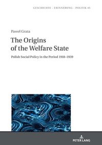 bokomslag The Origins of the Welfare State