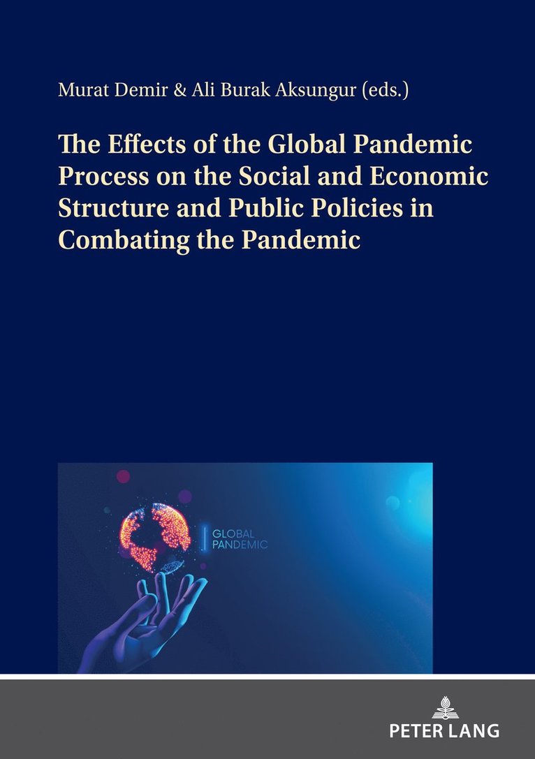 Effects of the Global Pandemic Process on the Social and Economic Structure and Public Policies in Combating the Pandemic