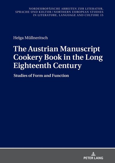 Helga Müllneritsch, Frank Thomas Grub - Austrian Manuscript Cookery Book in the Long Eighteenth Century, Inbunden