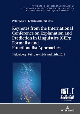 Keynotes from the International Conference on Explanation and Prediction in Linguistics (CEP): Formalist and Functionalist Approaches 1