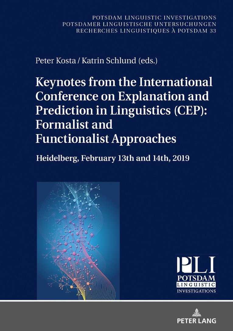 Peter Kosta, Katrin Schlund - Keynotes from the International Conference on Explanation and Prediction in Linguistics (CEP): Formalist and Functionalist Approaches, Inbunden