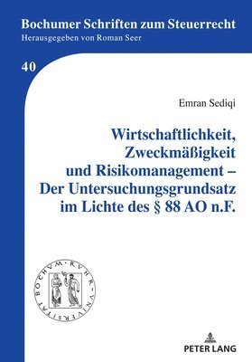 bokomslag Wirtschaftlichkeit, Zweckmaeigkeit und Risikomanagement - Der Untersuchungsgrundsatz im Lichte des  88 AO n.F.