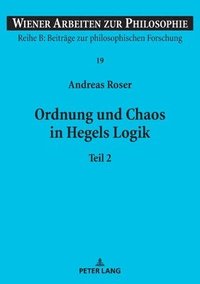 bokomslag Ordnung und Chaos in Hegels Logik