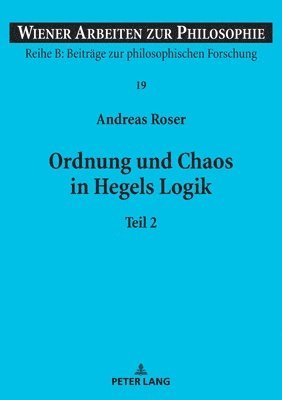 bokomslag Ordnung und Chaos in Hegels Logik