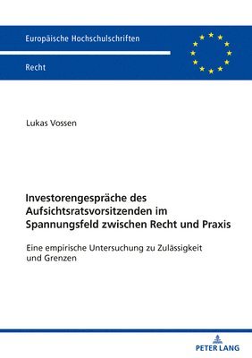 Investorengespraeche des Aufsichtsratsvorsitzenden im Spannungsfeld zwischen Recht und Praxis 1