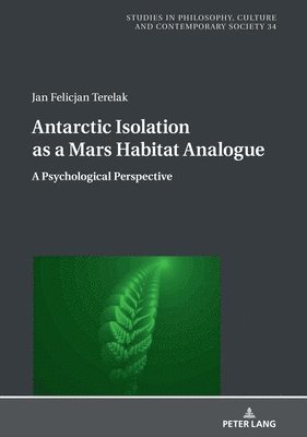 Jan Felicjan Terelak, Boguslaw Paź - Antarctic Isolation as a Mars Habitat Analogue, Inbunden