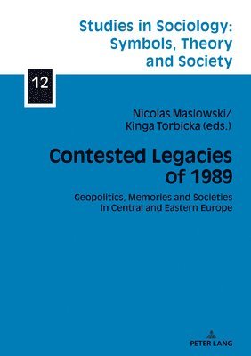 Nicolas Maslowski, Kinga Torbicka, El&#380;bieta Halas - Contested Legacies of 1989, Inbunden
