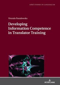 bokomslag Developing Information Competence in Translator Training