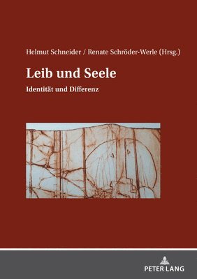 Helmut Schneider, Renate Schröder-Werle - Leib und Seele, Inbunden