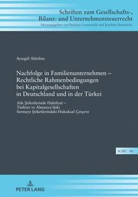 bokomslag Nachfolge in Familienunternehmen - Rechtliche Rahmenbedingungen bei Kapitalgesellschaften in Deutschland und in der Tuerkei
