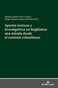bokomslag Aportes Teóricos E Investigativos En Lingueística: Una Mirada Desde El Contexto Colombiano
