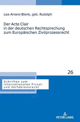 Acte Clair in Der Deutschen Rechtsprechung Zum Europaeischen Zivilprozessrecht