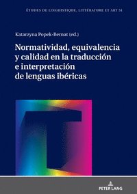 bokomslag Normatividad, equivalencia y calidad en la traduccin e interpretacin de lenguas ibricas