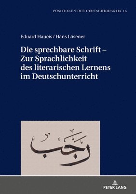 bokomslag Die sprechbare Schrift - Zur Sprachlichkeit des literarischen Lernens im Deutschunterricht