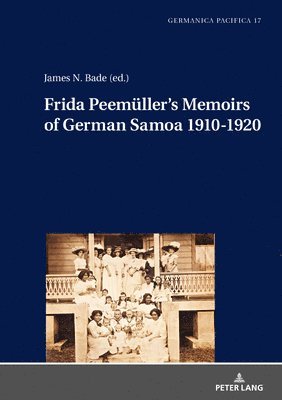 Frida Peemuellers Memoirs of German Samoa 1910-1920 1