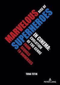 bokomslag Marvelous Rise of Superheroes in Cinema