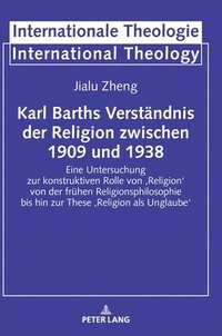 bokomslag Karl Barths Verstaendnis der Religion zwischen 1909 und 1938