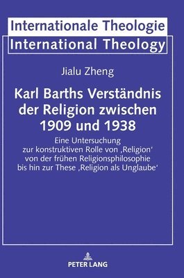 Karl Barths Verstaendnis der Religion zwischen 1909 und 1938 1