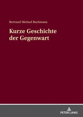 bokomslag Kurze Geschichte der Gegenwart