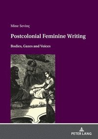 bokomslag Postcolonial feminine writing