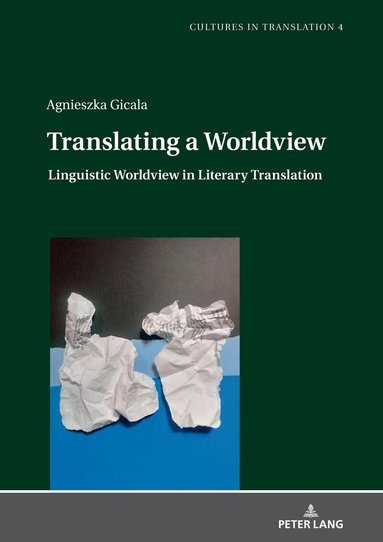 Agnieszka Gicala, Elżbieta Muskat-Tabakowska - Translating a Worldview, Inbunden