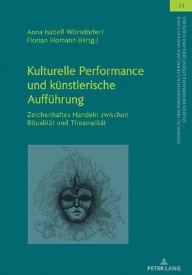 Christian Von Tschilschke, Anna Isabell Wörsdörfer, Florian Homann - Kulturelle Performance und kuenstlerische Auffuehrung, Inbunden