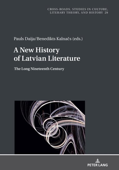 Pauls Daija, Benedikts Kalnačs - New History of Latvian Literature, Inbunden