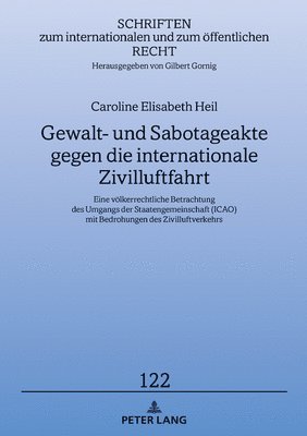 Caroline Elisabeth Heil, Gilbert Gornig - Gewalt- und Sabotageakte gegen die internationale Zivilluftfahrt, Inbunden