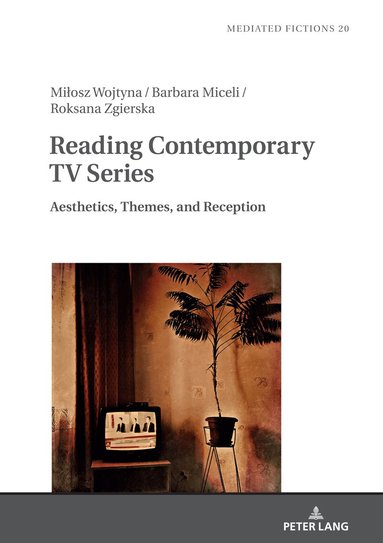 Miłosz Wojtyna, Barbara Miceli, Roksana Zgierska, Ludmila Gruszewska-Blaim - Reading Contemporary TV Series, Inbunden