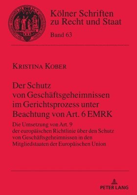 Kristina Kober, Bernhard Kempen - Schutz von Geschaeftsgeheimnissen im Gerichtsprozess unter Beachtung von Art. 6 EMRK, Inbunden