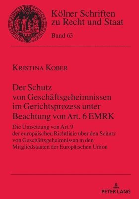 bokomslag Der Schutz von Geschaeftsgeheimnissen im Gerichtsprozess unter Beachtung von Art. 6 EMRK