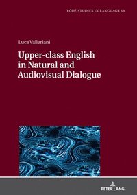 bokomslag Upper-class English in Natural and Audiovisual Dialogue