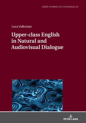 bokomslag Upper-class English in Natural and Audiovisual Dialogue