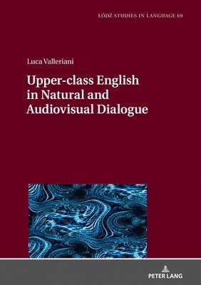 Upper-class English in Natural and Audiovisual Dialogue 1