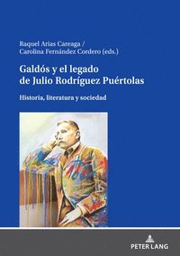 bokomslag Galdós Y El Legado de Julio Rodríguez Puértolas: Historia, Literatura Y Sociedad