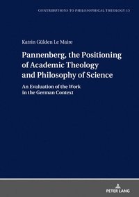 bokomslag Pannenberg, the Positioning of Academic Theology and Philosophy of Science