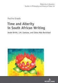 bokomslag Time and Alterity in South African Writing