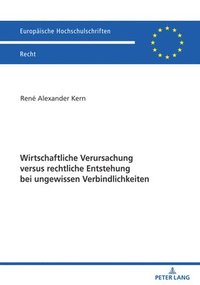 bokomslag Wirtschaftliche Verursachung Versus Rechtliche Entstehung Bei Ungewissen Verbindlichkeiten