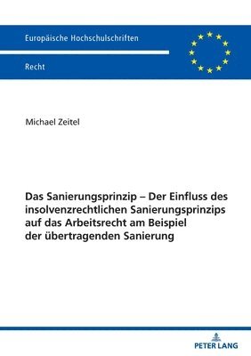 bokomslag Das Sanierungsprinzip - Der Einfluss des insolvenzrechtlichen Sanierungsprinzips auf das Arbeitsrecht am Beispiel der uebertragenden Sanierung