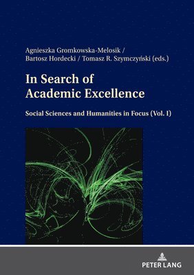 Agnieszka Gromkowska-Melosik, Bartosz Hordecki, Tomasz R. Szymczyński, Tomasz R. Szymczynski, Tomasz R. Szymczy¿ski - In Search of Academic Excellence, Inbunden