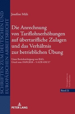 bokomslag Die Anrechnung von Tariflohnerhoehungen auf uebertarifliche Zulagen und das Verhaeltnis zur betrieblichen Uebung