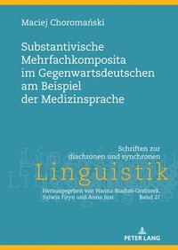 bokomslag Substantivische Mehrfachkomposita im Gegenwartsdeutschen am Beispiel der Medizinsprache