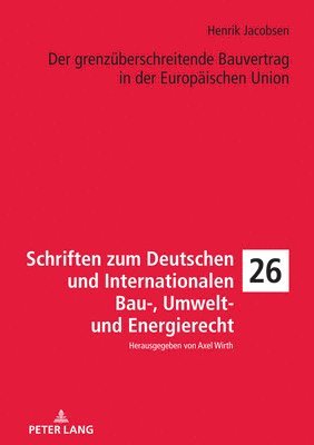 bokomslag Der grenzueberschreitende Bauvertrag in der Europaeischen Union