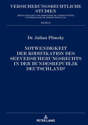 Julian Plönsky, Robert Koch - Notwendigkeit der Kodifikation des Seeversicherungsrechts in der Bundesrepublik Deutschland?, Inbunden